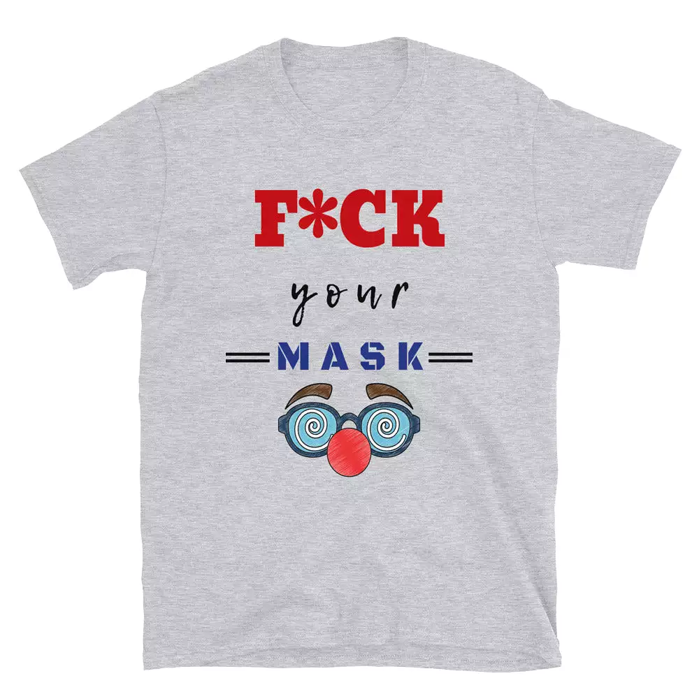 F*ck Your Mask Tee