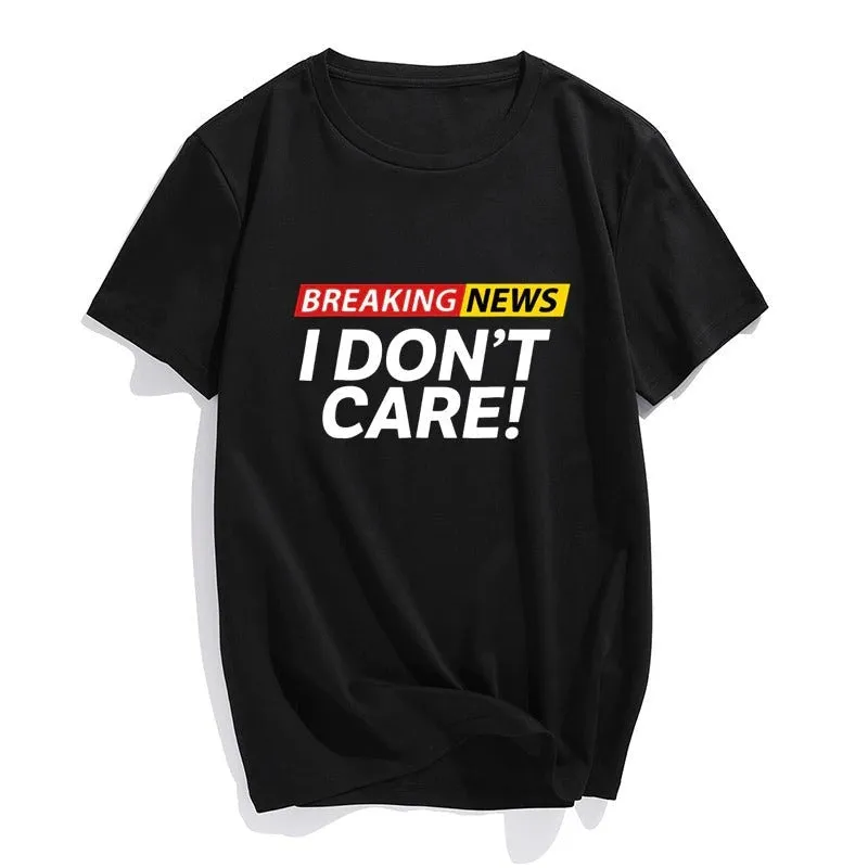 Unisex Casual Breaking s I Don't Care Graphic Cotton Daily T-shirt