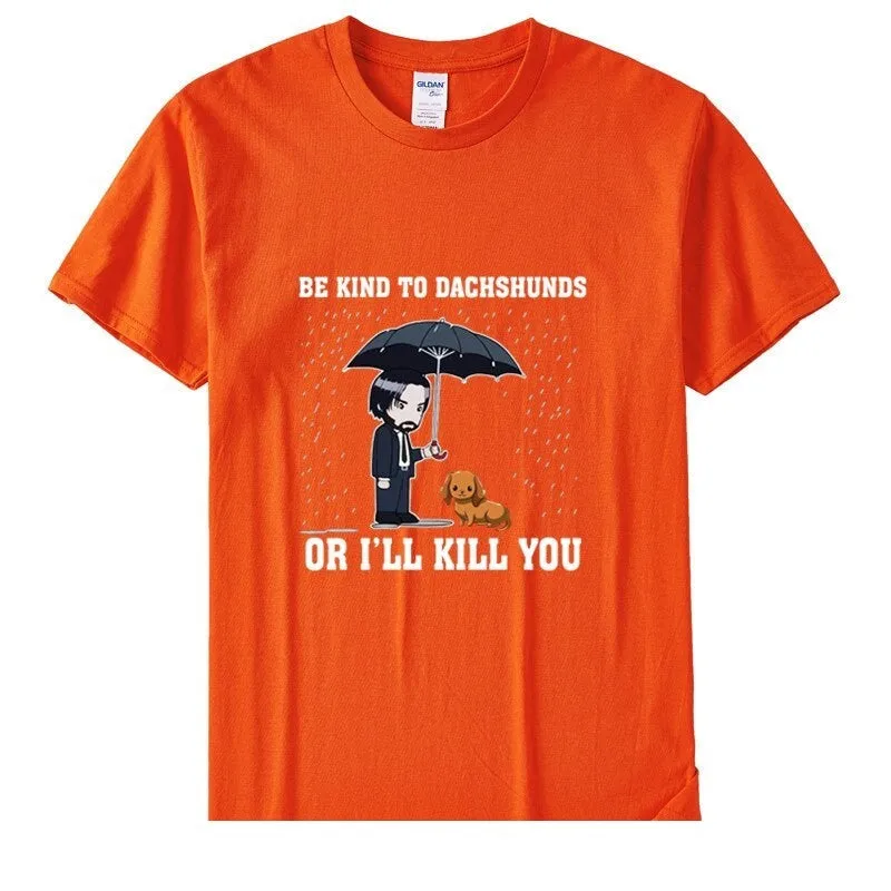 Women's Be Kind To Dachshunds Or I'LL Kill You Animals Dog Lover Vegan Funny T-shirts Girl Cotton